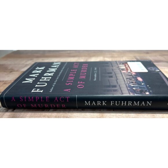 Mark Fuhrman "A Simple Act Of Murder" Hardcover Book November 22 1963 History My - Picture 3 of 3